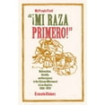 thumbnail image 1 of Mi Raza Primero, My People First : Nationalism, Identity, and Insurgency in the Chicano Movement in Los Angeles, 1966-1978 (Edition 1) (Paperback), 1 of 2