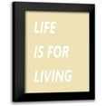 thumbnail image 1 of Mi, Suki 11x14 Black Modern Framed Museum Art Print Titled - Life is for Living, 1 of 5