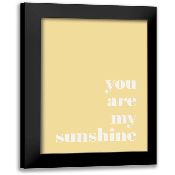 Mi, Suki 11x14 Black Modern Framed Museum Art Print Titled - You Are My Sunshine