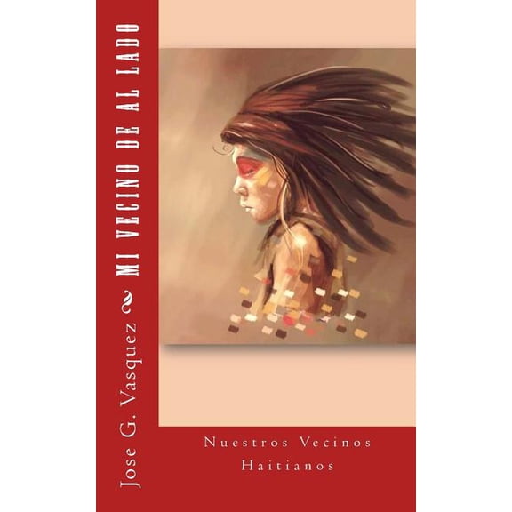 Mi Vecino de al lado: Nuestros Vecinos Haitianos (Paperback)