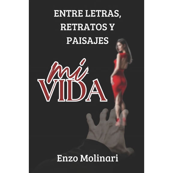 Mi Vida: entre letras, retratos y paisajes (Paperback)