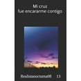 thumbnail image 1 of Mi cruz fue encararme contigo (Paperback), 1 of 1