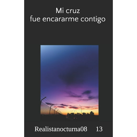 Mi cruz fue encararme contigo (Paperback)