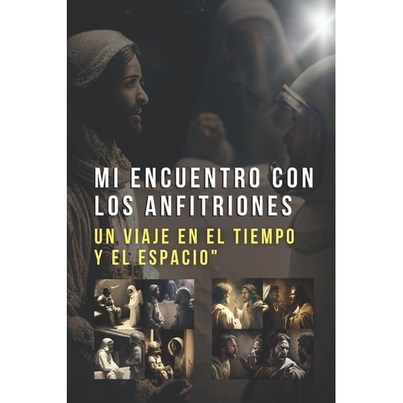 Mi encuentro con los Anfitriones : Un viaje en el tiempo y el espacio (Paperback)