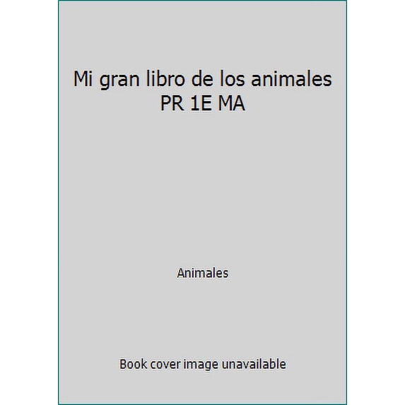 Pre-Owned Mi gran libro de los animales PR 1E MA (Hardcover) 9702008956 9789702008958