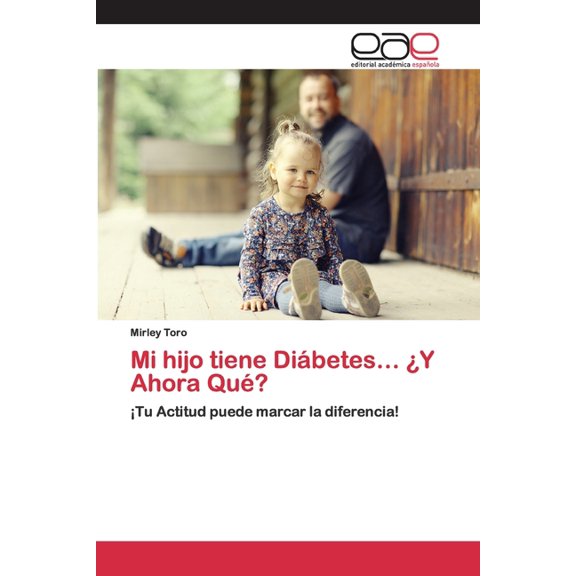 Mi hijo tiene Dibetes... Y Ahora Qu? (Paperback)