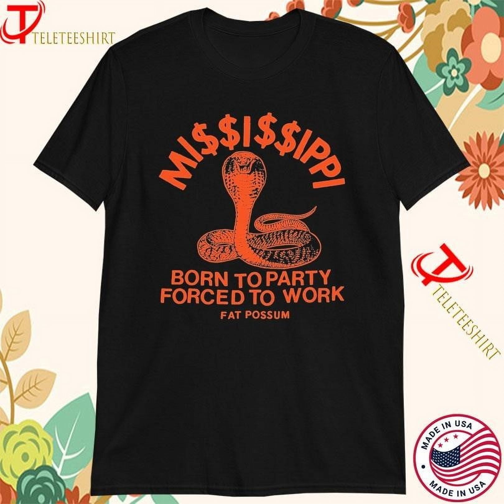 Miiippi Born To Party Forced To Work Fat Possum Snake Tshirts