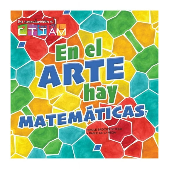 Mi Introduccin a Ctiam En El Arte Hay Matemticas: There's Math in My Art, (Hardcover)