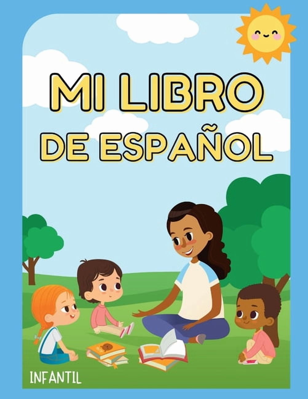 Mi Libro de EspaÃ±ol Mi libro de espaÃ±ol infantil: A joyful first step into Spanish! This interactive songbook for toddlers combines music, a, (Paperback)