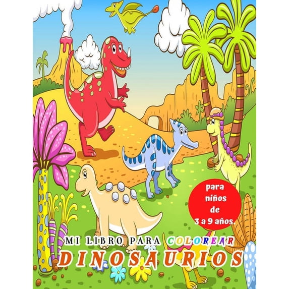 Mi libro para colorear Dinosaurios para ni�os de 3 a 9 a�os.: 30 dibujos realistas de dinosaurios para ni�os y ni�as de