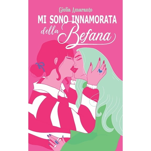 Mi sono innamorata della Befana: Una storia d'amore lesbica per Natale, (Paperback)
