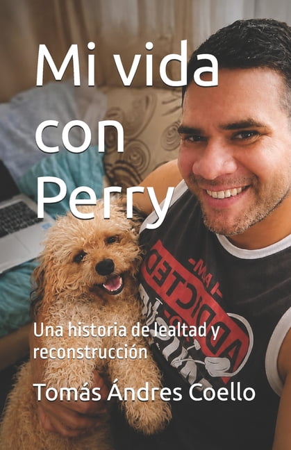 Mi vida con Perry: Una historia de lealtad y reconstrucción, (Paperback)