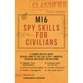 thumbnail image 1 of Pre-Owned Mi6 Spy Skills for Civilians: A Former British Agent Reveals How to Live Like a Spy - Smarter, Sneakier and Ready for Anything (Paperback) 1948174405 9781948174404, 1 of 1