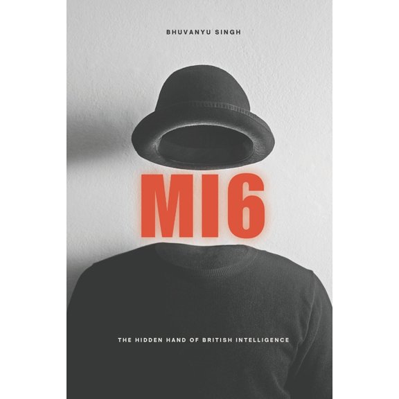 Mi6: The Hidden Hand of British Intelligence, (Paperback)