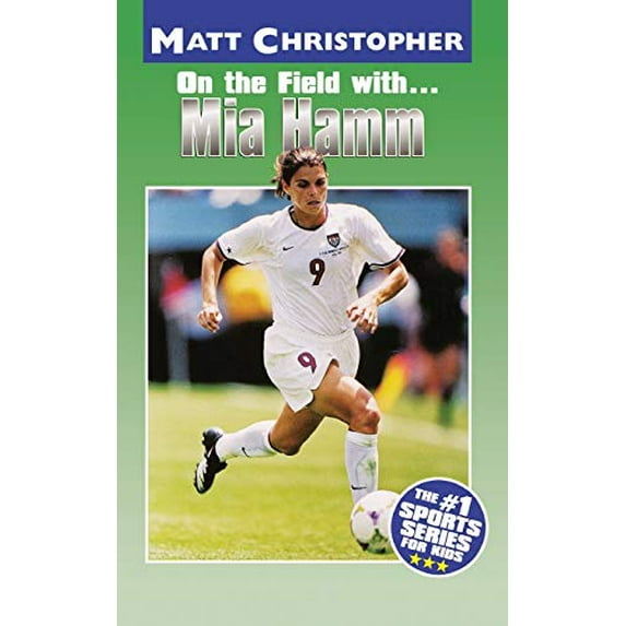 Pre-Owned Mia Hamm: On the Field With... (Paperback) 0316142174 9780316142175