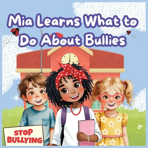 Mia Learns What to Do About Bullies, (Paperback)