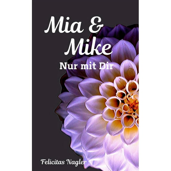Mia & Mike: Nur mit Dir (Paperback)