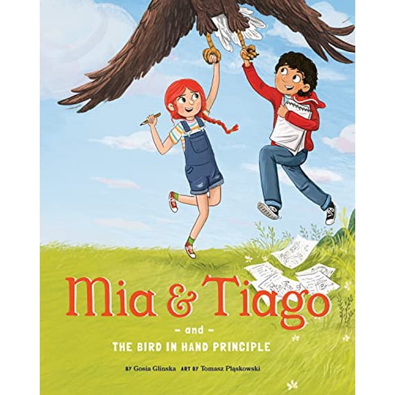 Pre-Owned Mia & Tiago and the Bird in Hand Principle | Join Mia and Tiago on their Entrepreneurial Adventures | Teach children ages 5-10 how to think like entrepreneurs Paperback