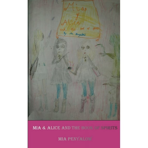 Mia and Alice and the book of Spirits, (Paperback)