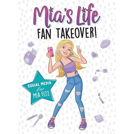Mia's Life Mia's Life: Fan Takeover!, Book 1, (Paperback)