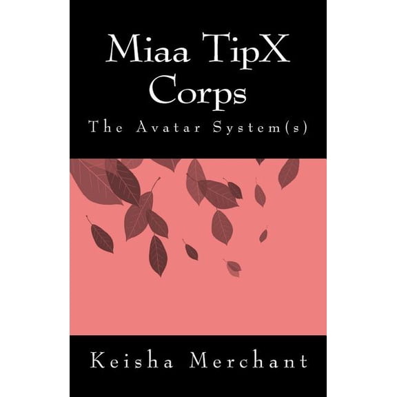 Miaa TipX Corps: The Avatar System(s) (Paperback)