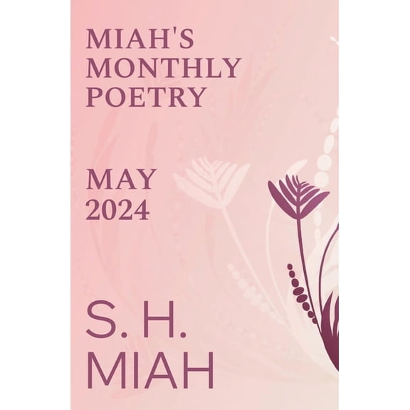 Miah's Monthly Poetry May 2024, (Paperback)