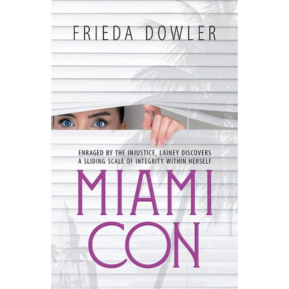 Miami Con : Enraged by the injustice, Lainey discovers a sliding scale of integrity within herself (Paperback)