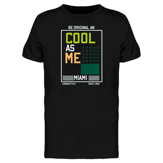 Miami Cool As Me Slogan T-Shirt Men -Image by Shutterstock, Male 3X-Large