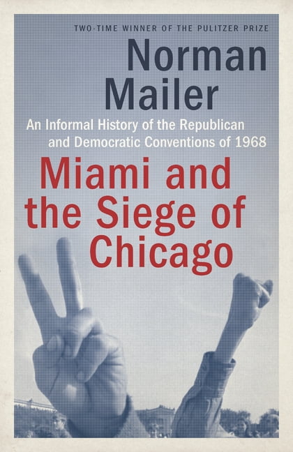 Miami and the Siege of Chicago: An Informal History of the Republican ...