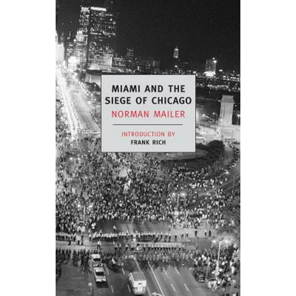 Pre-Owned Miami and the Siege of Chicago: An Informal History of the Republican and Democratic Conventionsof 1968 (Paperback) 1590172965 9781590172964