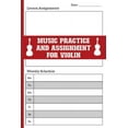 thumbnail image 1 of Mic Practice & Assignment Notebook For Violin: Repertoire Log, Record Date, Lesson Assignments, Weekly Schedule (Mon-Sun) Tracker For Practice Time - 6 Staves Violin Mancript Sheet - Gifts For Vio, 1 of 1
