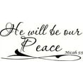 thumbnail image 1 of Micah 5:5 He Will Be Our Peace. Bible Verse Wall Decal Art. Our Christian Scripture Vinyl Decor Is Made in the Usa By a Small Family Owned Company., 1 of 1