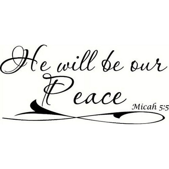 Micah 5:5 He Will Be Our Peace. Bible Verse Wall Decal Art. Our Christian Scripture Vinyl Decor Is Made in the Usa By a Small Family Owned Company.