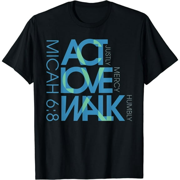 Micah 6:8 Act Justly Love Mercy Walk Humbly Jesus Christian T-Shirt
