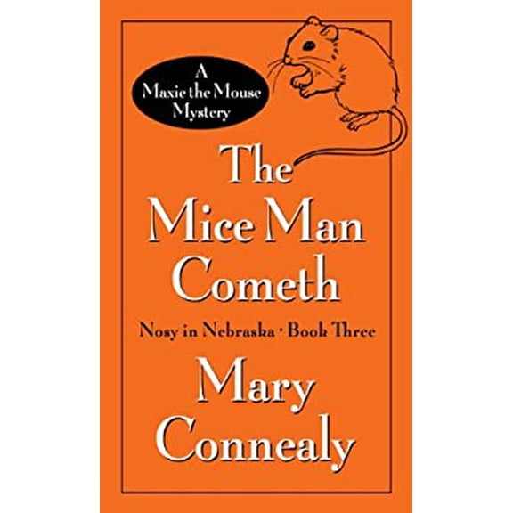 Pre-Owned The Mice Man Cometh: A Maxie the Mouse Mystery (Nosy in Nebraska, 3) (Hardcover) 1410436527 9781410436528
