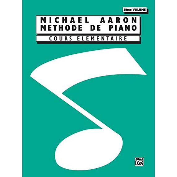 Michael Aaron Piano Course: Michael Aaron Piano Course, Bk 3 : Cours Elementaire (French Language Edition) (Series #BK 3) (Paperback)