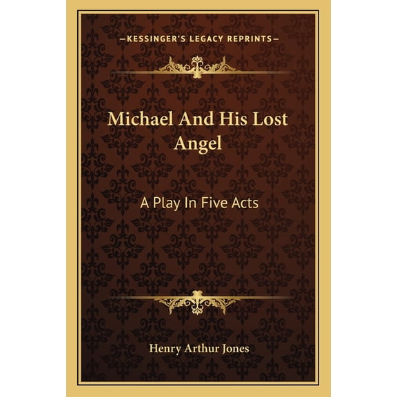 Michael And His Lost Angel : A Play In Five Acts (Paperback)
