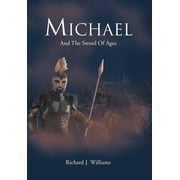 Michael And the Sword of Ages, Hardcover