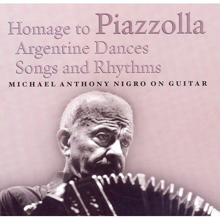 Michael Anthony Nigro - Homage to Piazzolla - Music & Performance - CD