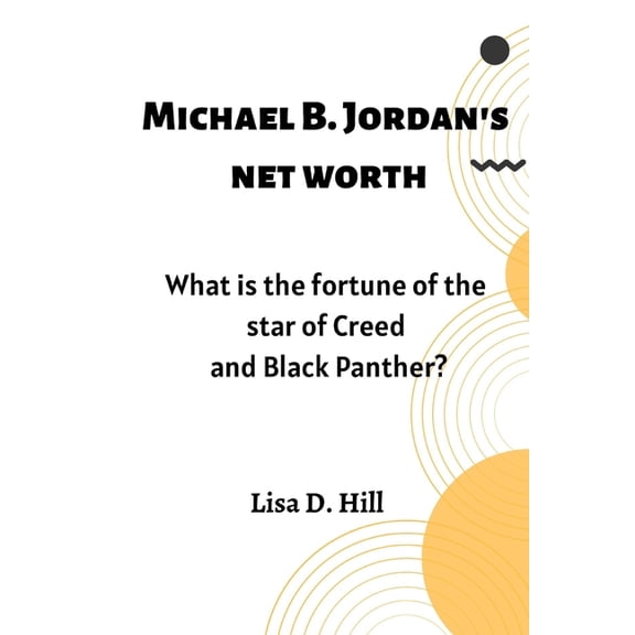 Michael B. Jordan's net worth: What is the fortune of the star of Creed and Black Panther? (Paperback)