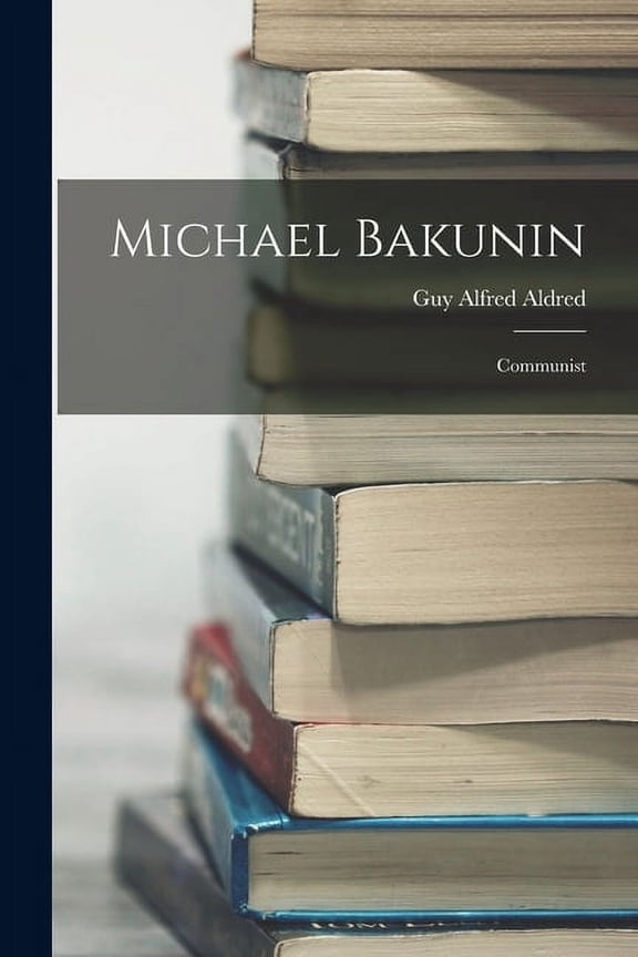 Michael Bakunin: Communist (Paperback)