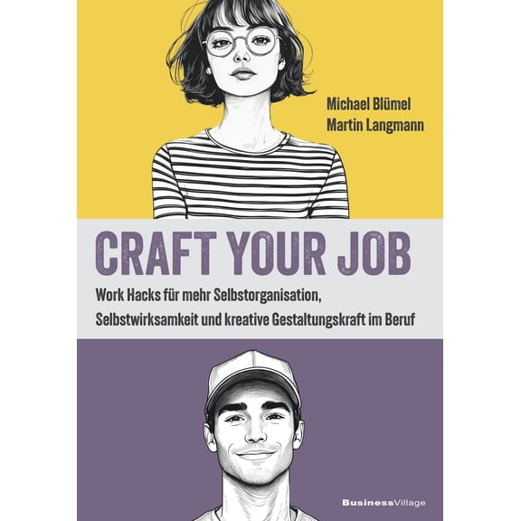Michael Blü Craft your Job: Work Hacks fr mehr Selbstorganisation, Selbstwirks (Paperback)