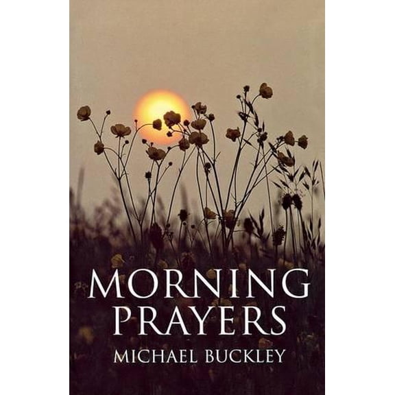 Michael Buckley Morning Prayers (Paperback)