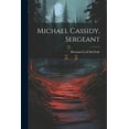 thumbnail image 1 of Michael Cassidy, Sergeant (Paperback), 1 of 1