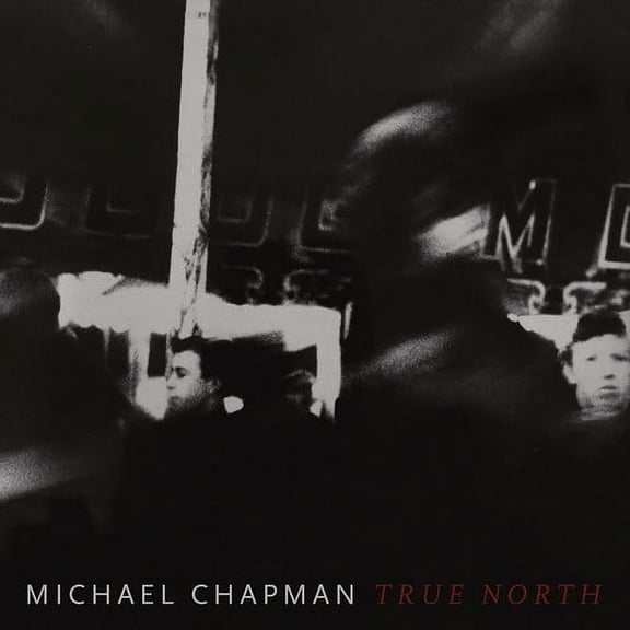 Michael Chapman - True North - Music & Performance - CD