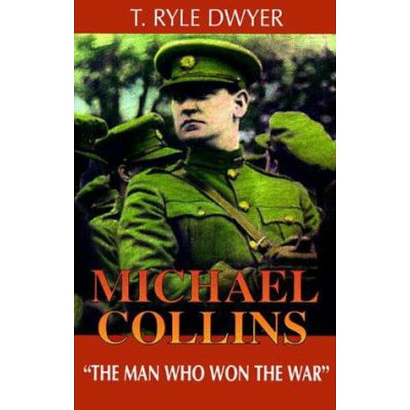Pre-Owned Michael Collins: The Man Who Won the War (Paperback) 0853429316 9780853429319