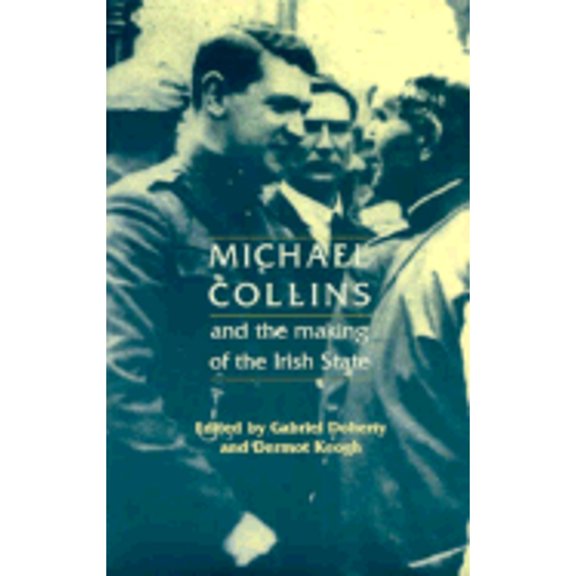 Pre-Owned Michael Collins and the Making of the Irish State (Paperback) 1856352110 9781856352116