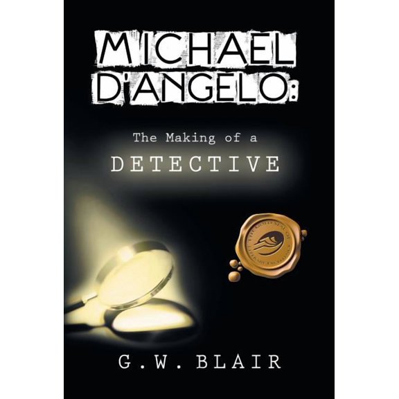 Michael D'Angelo: The Making of a Detective (Hardcover)