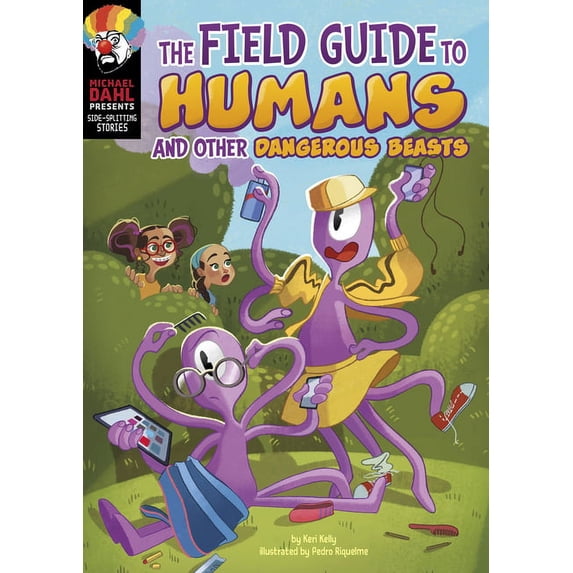 Michael Dahl Presents: Side-Splitting Stories: The Field Guide to Humans and Other Dangerous Beasts (Hardcover)