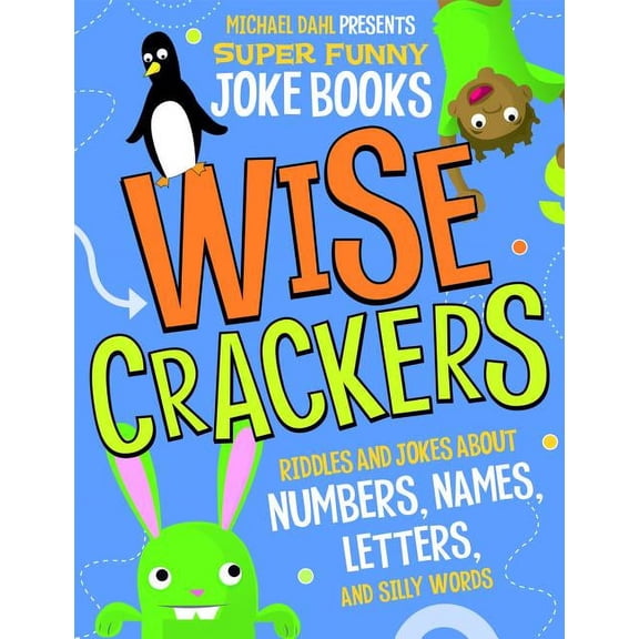 Pre-Owned Michael Dahl Presents Super Funny Joke Books: Wise Crackers : Riddles and Jokes about Numbers, Names, Letters, and Silly Words (Hardcover)
